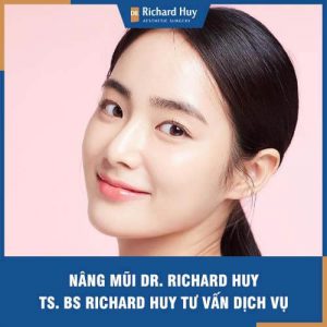 Nâng mũi Dr. Richard Huy - Ts. Bs Richard Huy tư vấn dịch vụ