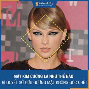 Mặt kim cương là như thế nào - Bí quyết sở hữu gương mặt không góc chết