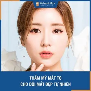 Thẩm mỹ mắt to - Cho đôi mắt sáng đẹp tự nhiên