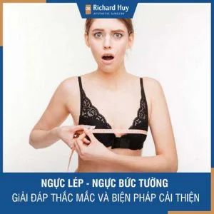 Ngực lép, ngực bức tường - Dr. Richard Huy giải đáp thắc mắc và biện pháp cải thiện